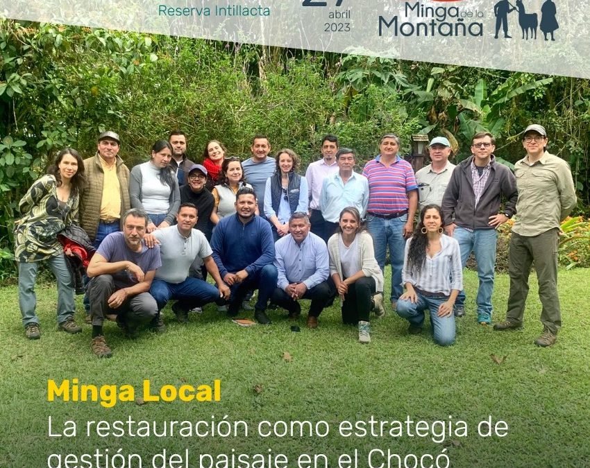 Minga Local ”La restauración como una estrategia de gestión del paisaje en el Chocó Andino»